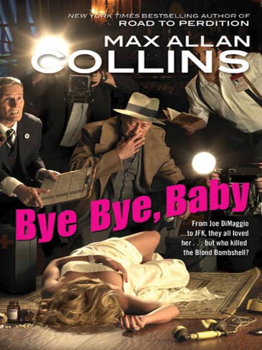 Title details for Bye Bye, Baby by Max Allan Collins - Available